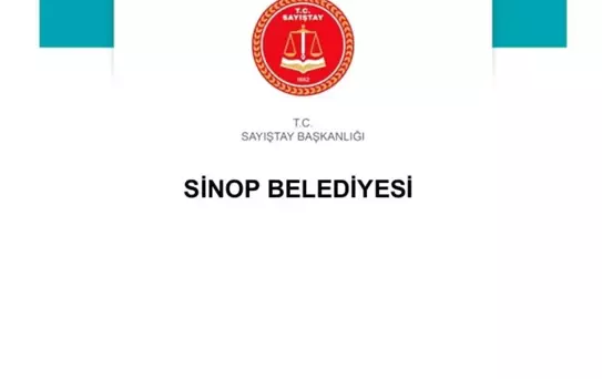 Sayıştay raporu: Sinop Belediyesi'nde usulsüzlük zinciri