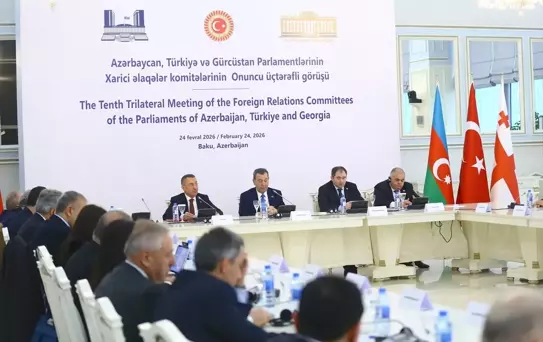 Türkiye-Azerbaycan-Gürcistan Parlamentoları Dışişleri Komisyonları Bakü'de toplandı