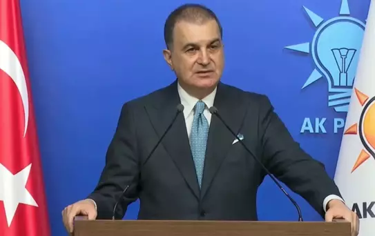 Ömer Çelik: Kimsenin, hiçbir ülkeye rejim değişikliği dayatma gibi bir hakkı yoktur