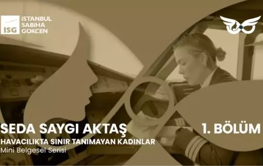 Havacılıkta Sınır Tanımayan Kadınlar Belgeseli Yayınlandı