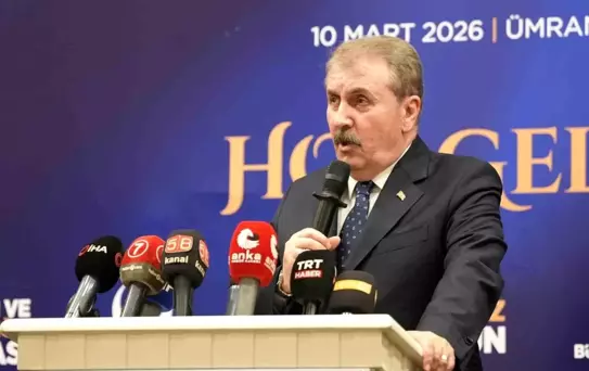 BBP Genel Başkanı Destici: 'Sadece Türkiye için değil, tüm yeryüzü mazlumları için güçlü olmak zorundayız'