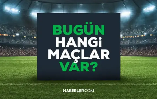 Bugün maç var mı? 26 Mart Perşembe bugün kimin maçı var, hangi kanalda?