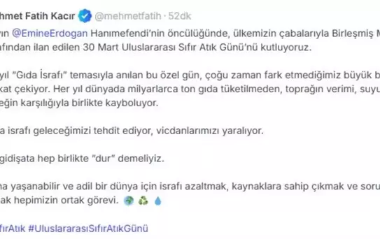 Bakan Kacır: Kaynaklara sahip çıkmak ve sorumluluk almak hepimizin görevi