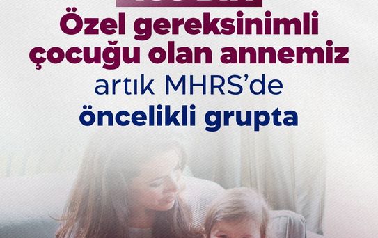 Özel Gereksinim Raporlu Çocukların Anneleri Öncelikli Olacak