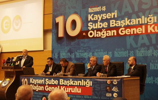 HAK-İŞ Genel Başkanı Arslan, Kayseri'de konuştu Açıklaması