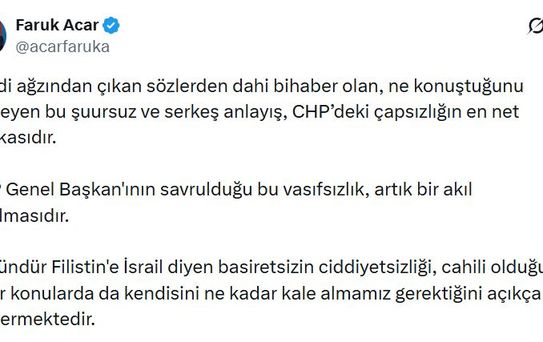 AK Parti'li Acar: CHP Genel Başkanının savrulduğu vasıfsızlık, akıl tutulmasıdır
