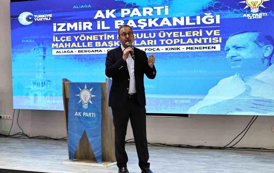 Kasapoğlu: 'İzmir, mecliste daha fazla AK Partili milletvekili ile temsil edilmeli'