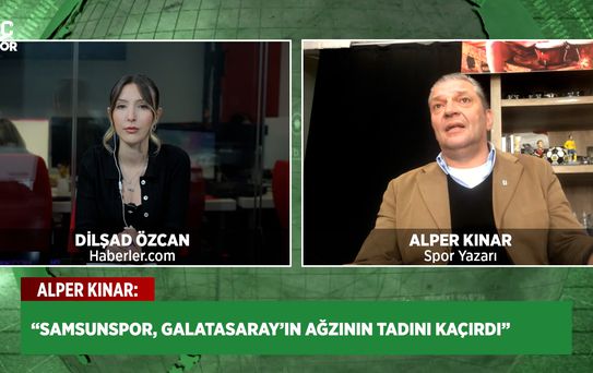 Alper Kınar’dan Süper Lig yorumu: Samsunspor, Galatasaray’ın ağzının tadını kaçırdı