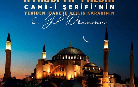 Ayasofya'nın yeniden ibadete açılışının 6. yılı