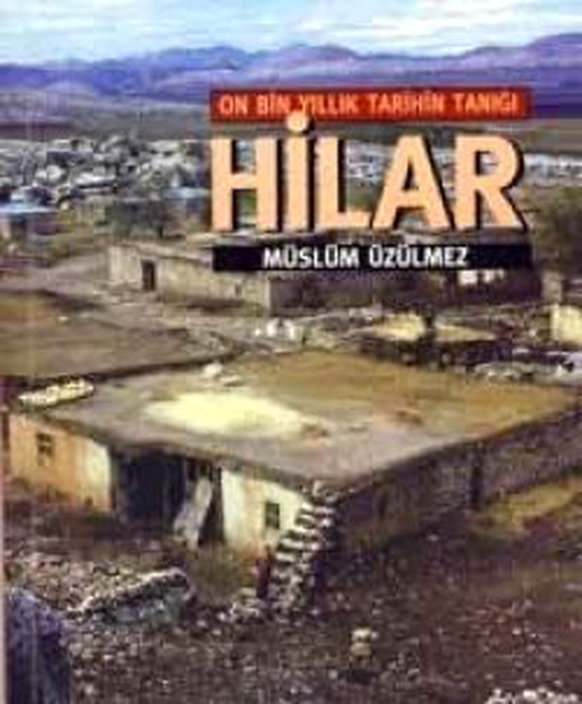 10 Bin Yıllık Tarihi Yazdı