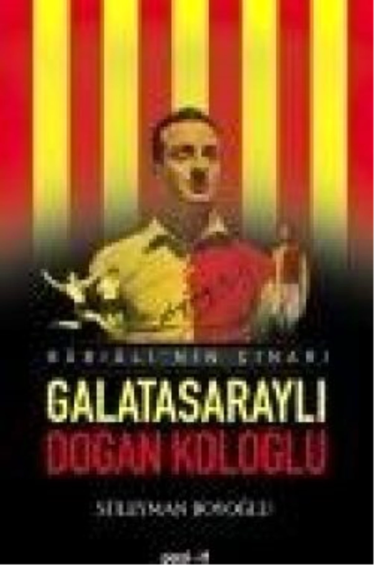 Galatasaraylı Koloğlu Kitap Oldu