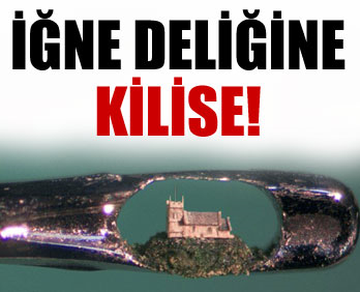İğne Deliğine Kilise Yaptı