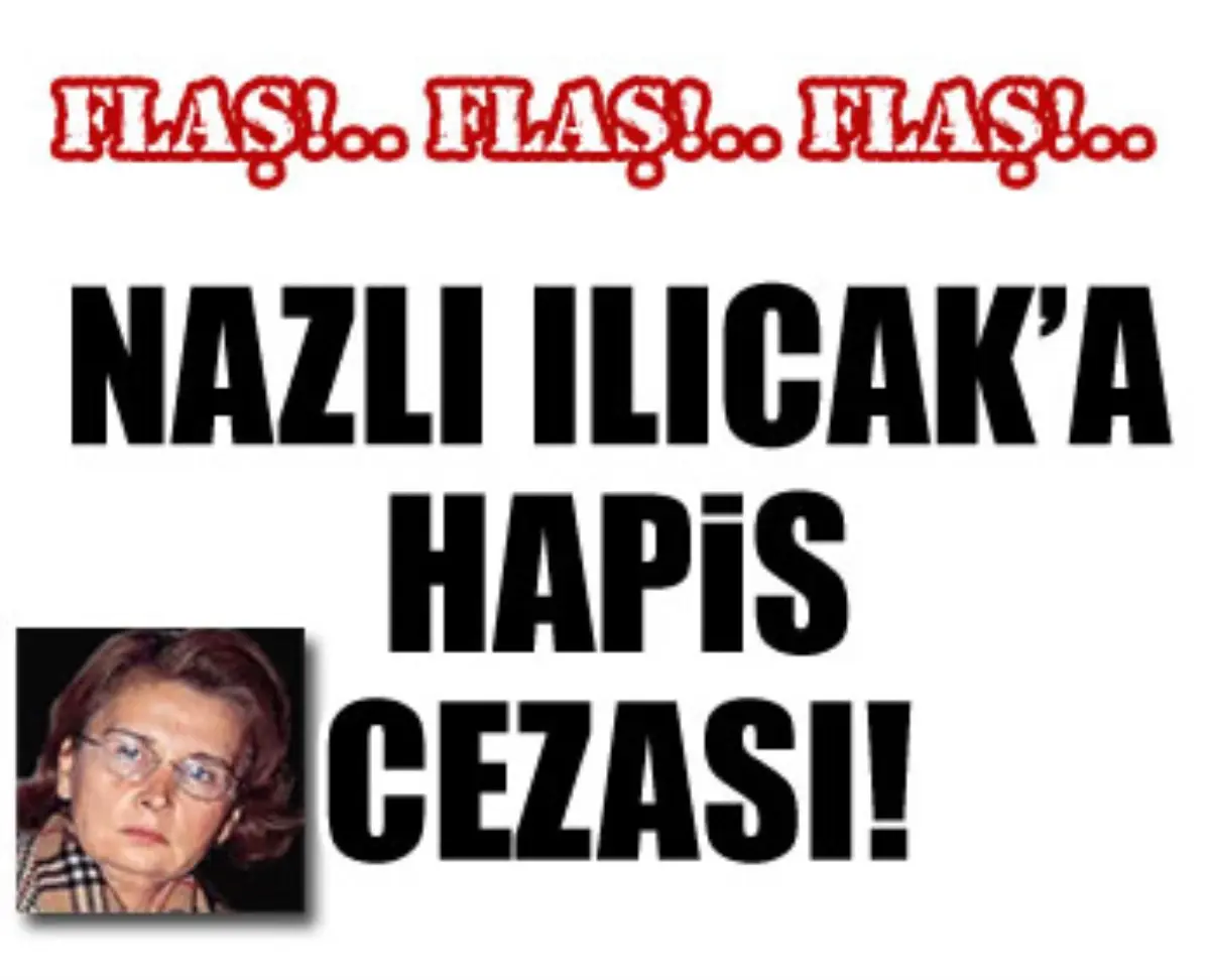 Nazlı Ilıcak'a Hapis Cezası