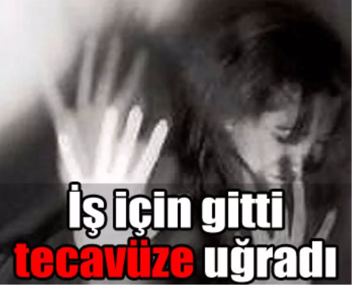 İş Arayan Kadına 3\'lü Tecavüz İddiası