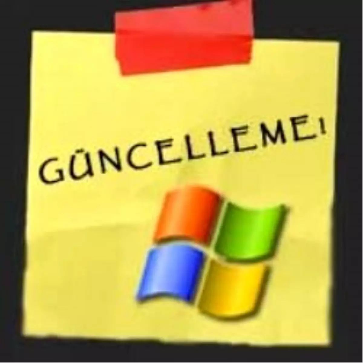 Windows\'u Yamamayı Unutmayın!