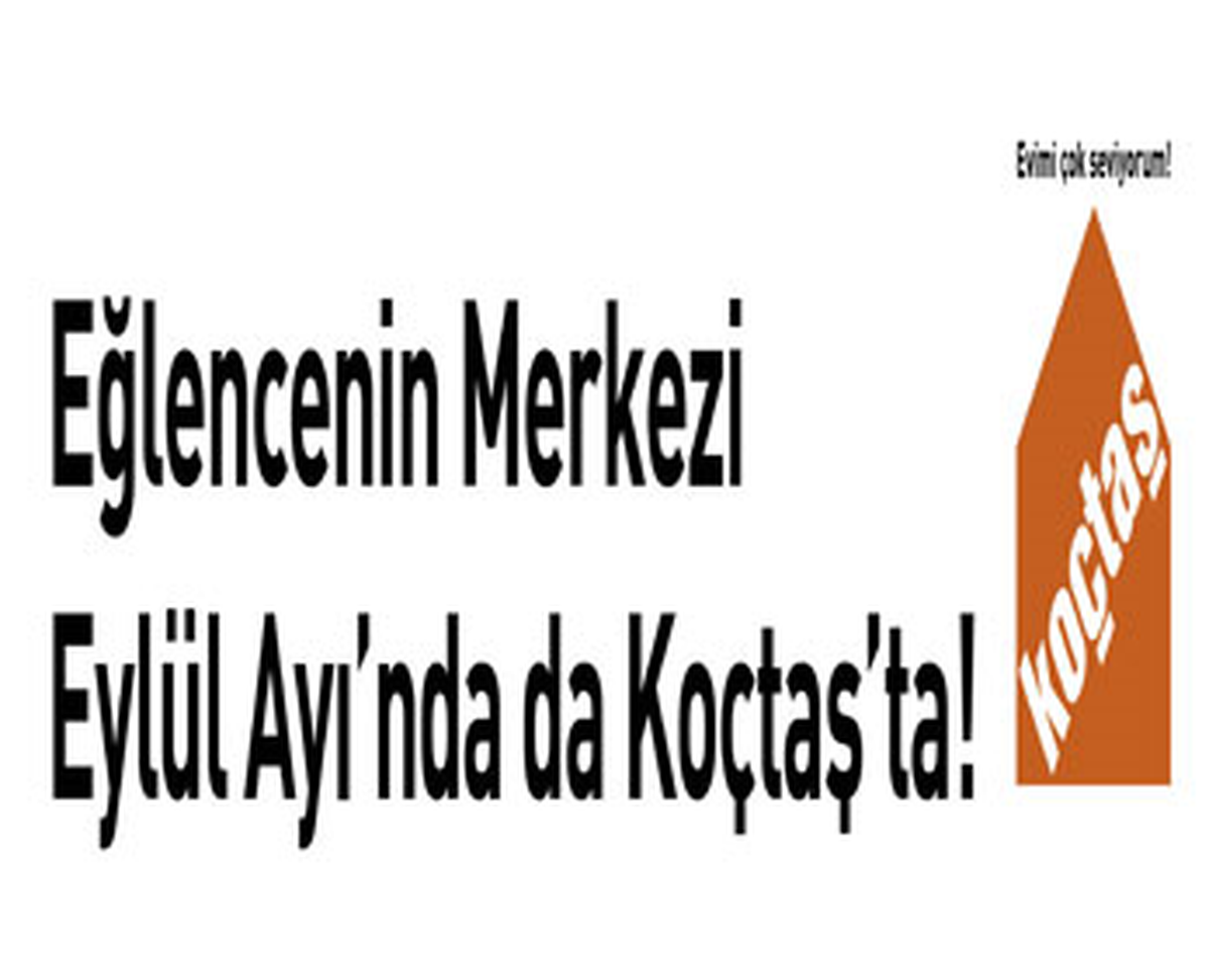 Koçtaş Beylikdüzü Mağazası Eylül Ayında da Çok Renkli