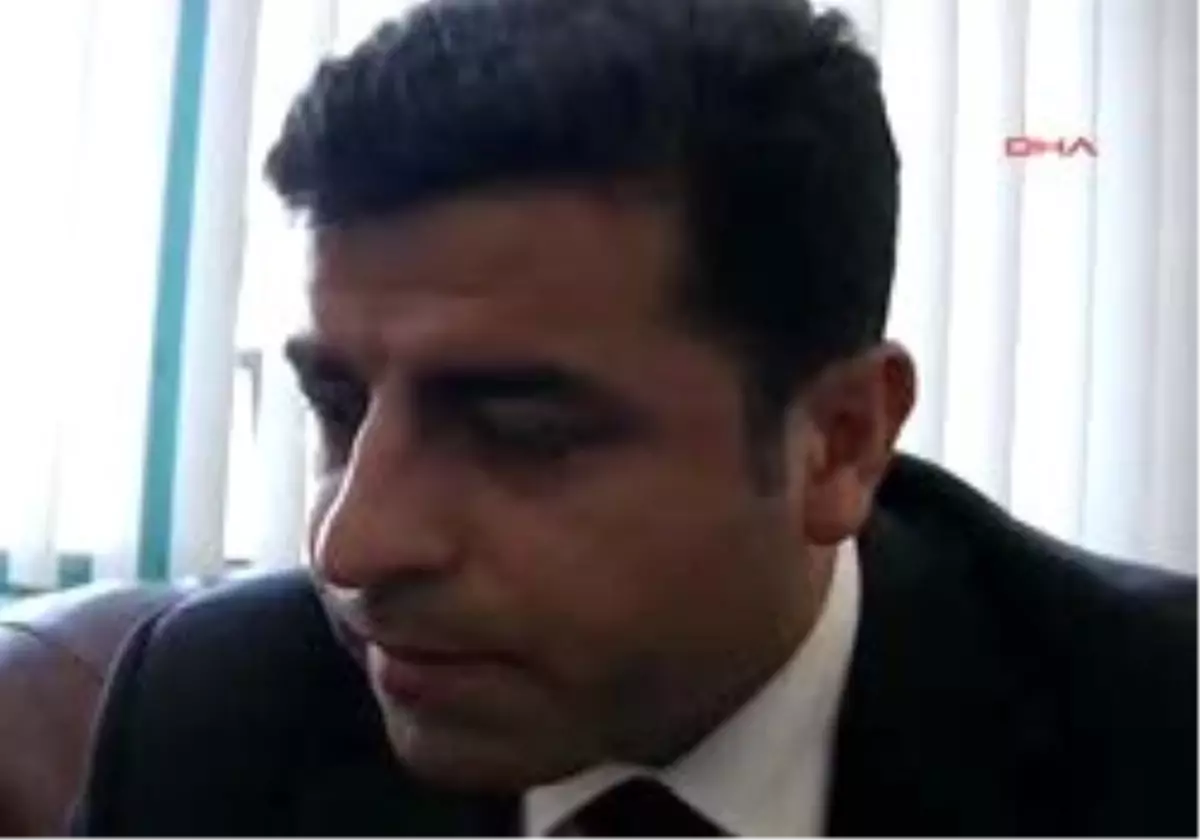 Van2bdp Lideri Demirtaş. Hakkari Olayını Provokasyon Olarak Değerlendirdi: