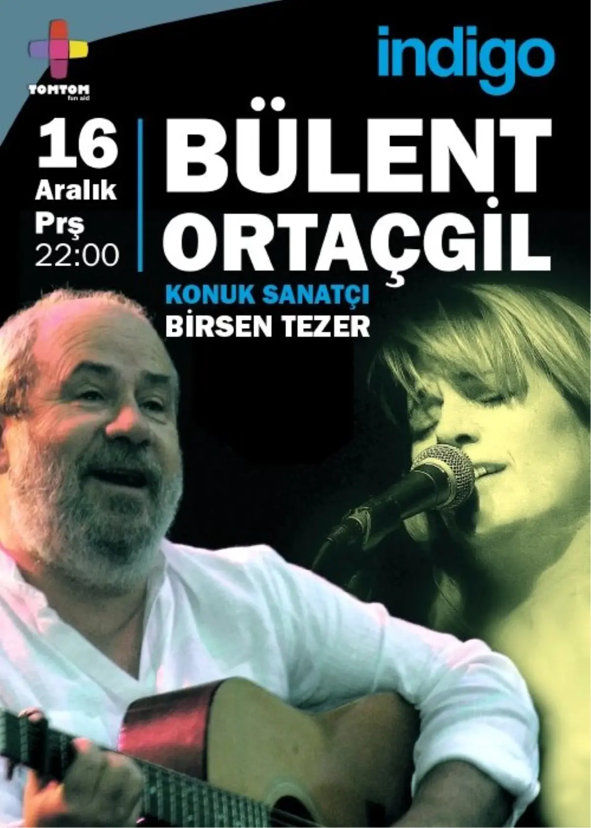 Bülent Ortaçgil, Konuk Sanatçı: Birsen Tezer Indigo Sahnesinde