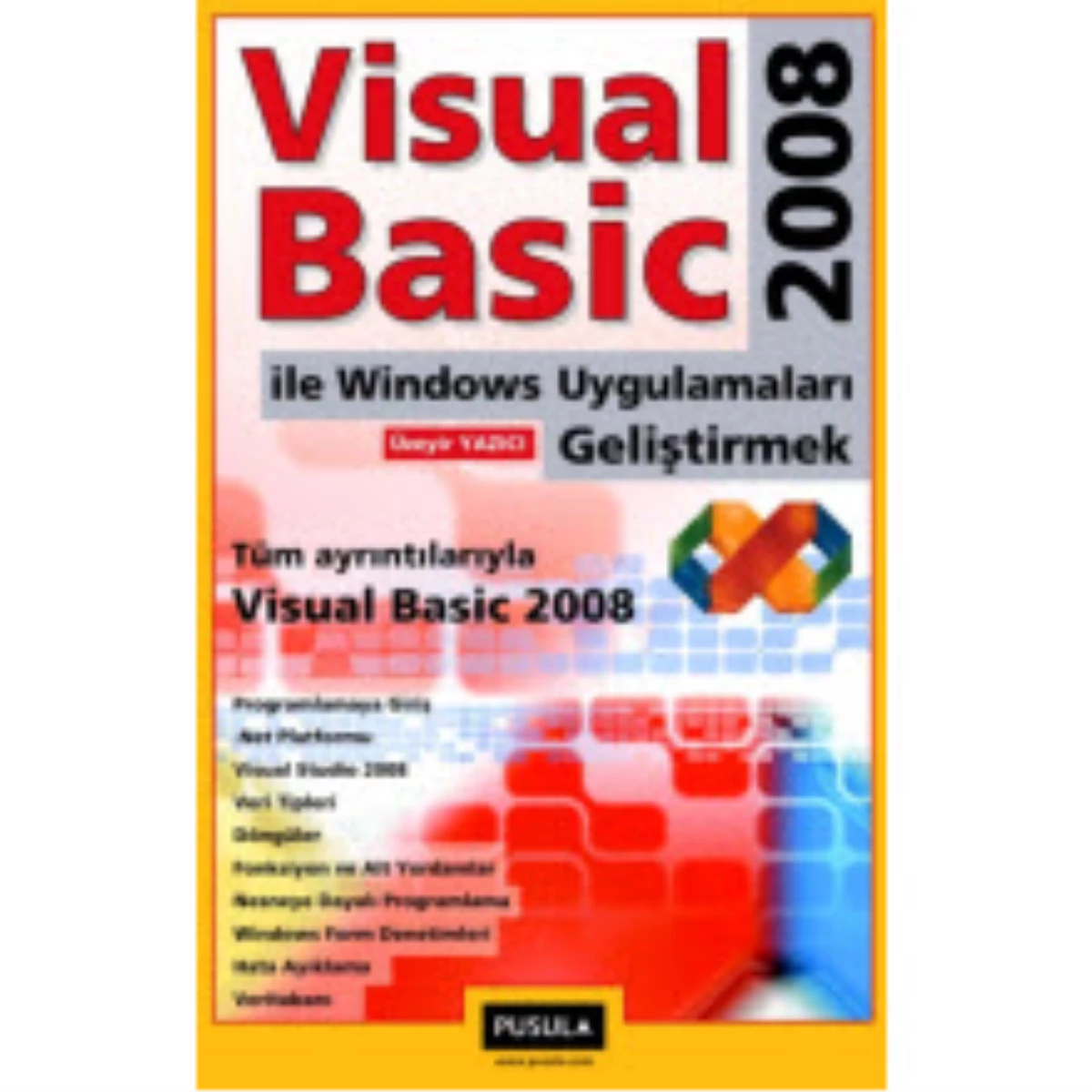 Visual Basic 2008 ile Programcılığa İlk Adımı Atın