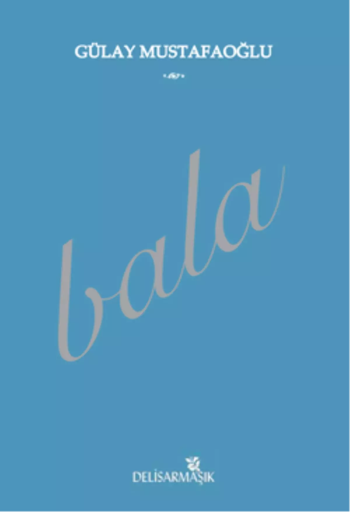 Gülay Mustafaoğlu\'ndan bala
