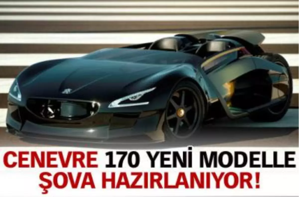 Cenevre 170 Yeni Modelle Şova Hazır!