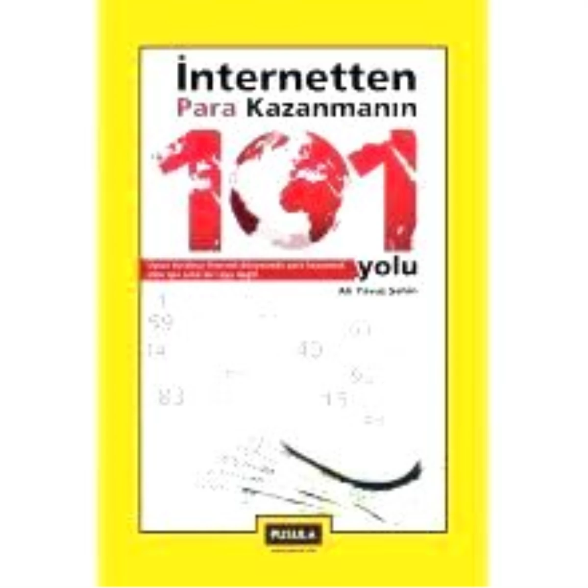 İnternetten Para Kazanmanın 101 Yolu