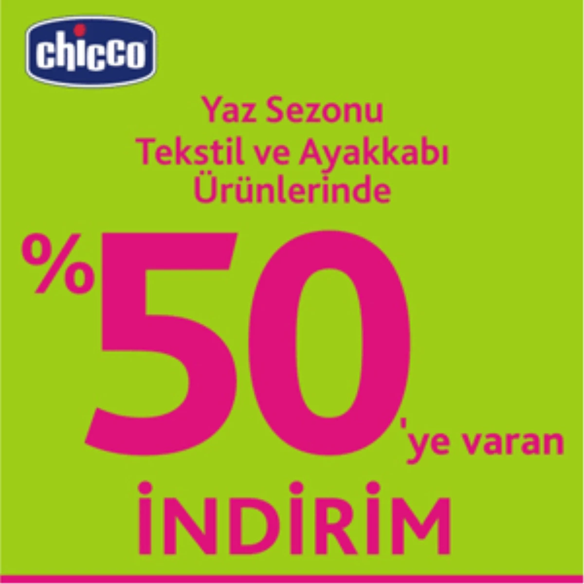 Chicco, Yaz Sezonu Tekstil Ve Ayakkabı Ürünlerinde % 50’ye Varan İndirim Başladı
