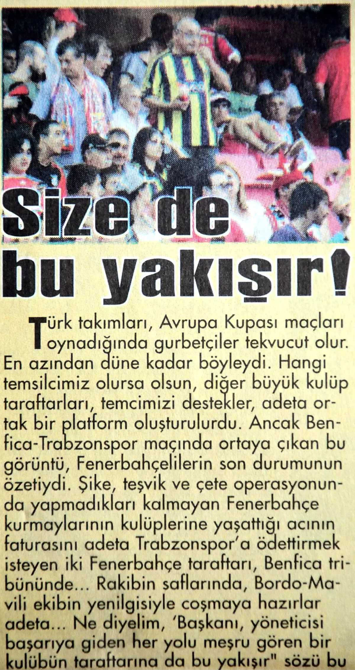 Trabzon\'da Yayınlanan Yerel Gazeteler Yine Fenerbahçe\'ye Yüklendi: Bank Asya Hazırlığı Mı?