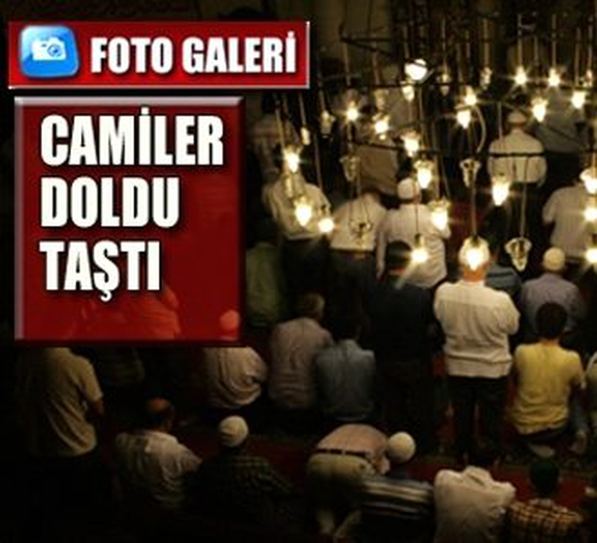 Camiler Doldu Taştı
