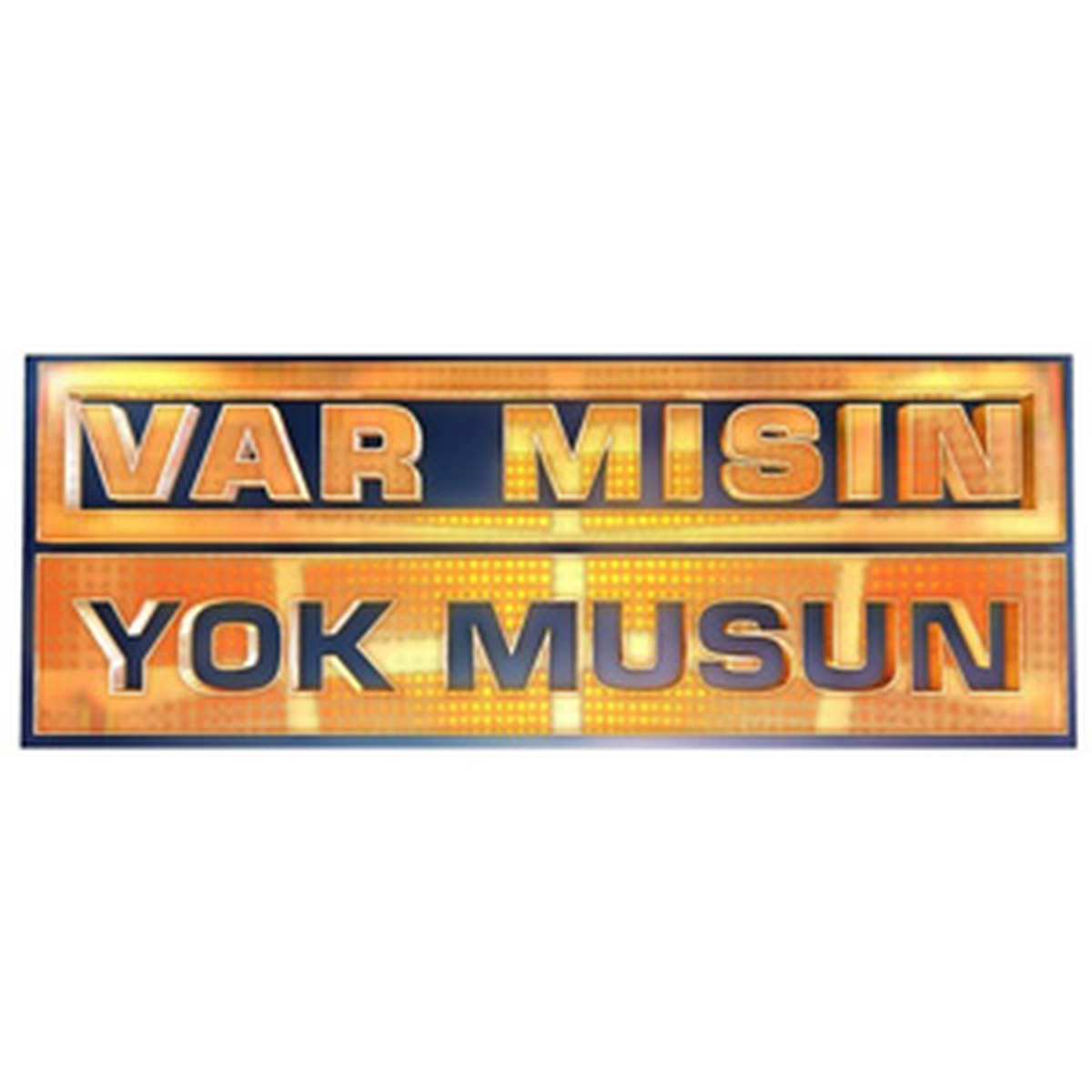 Var mısın Yok musun? Başlıyor