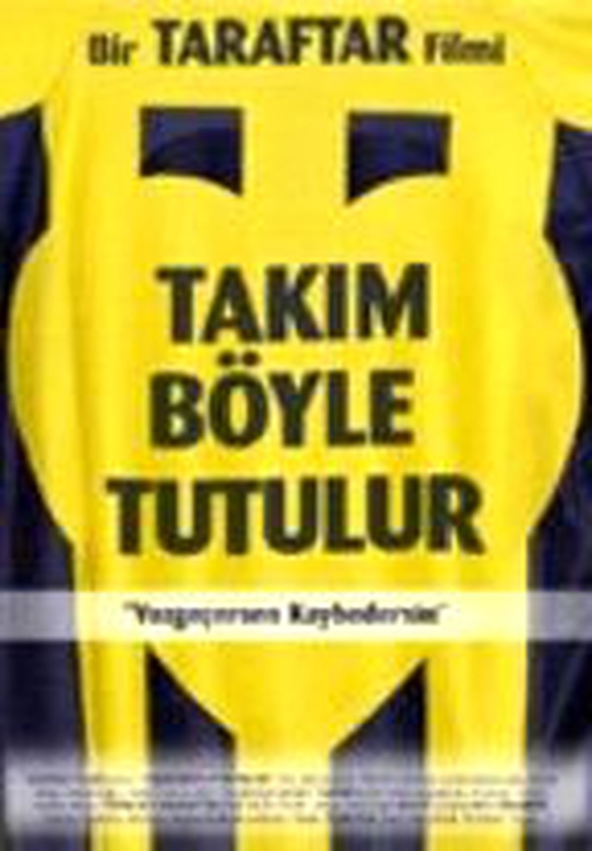 Takım Böyle Tutulur Filmi