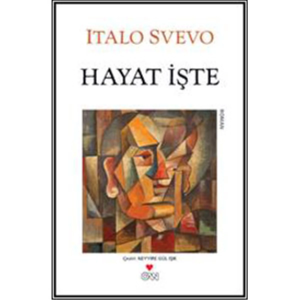 Italo Svevo\'dan Hayat İşte!