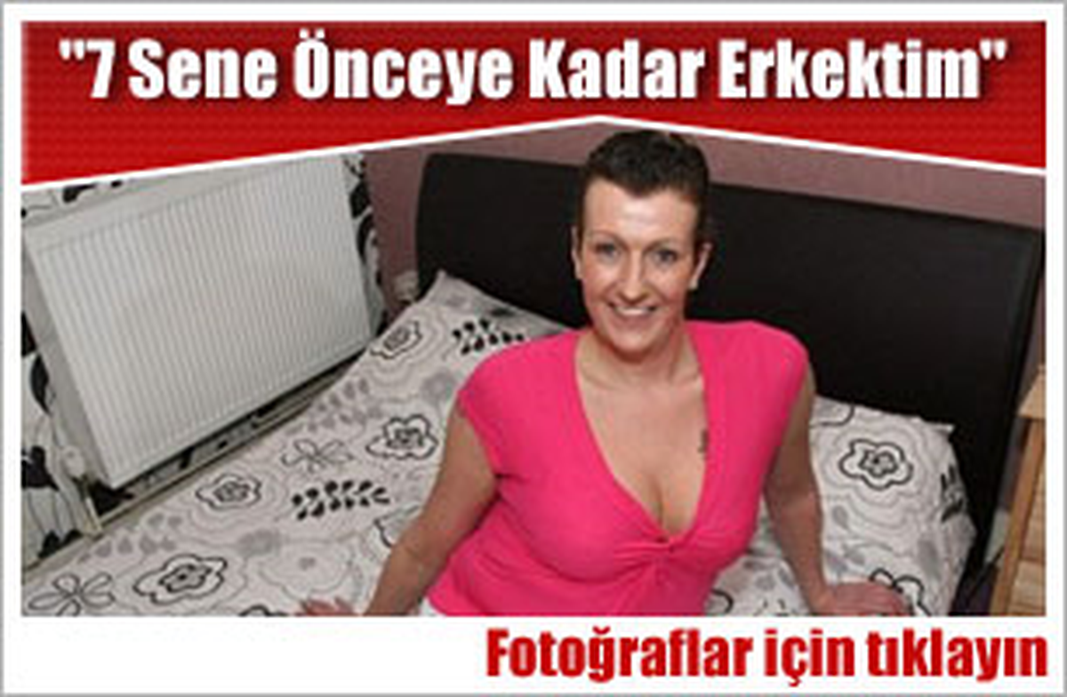 '7 Sene Önceye Kadar Erkektim'