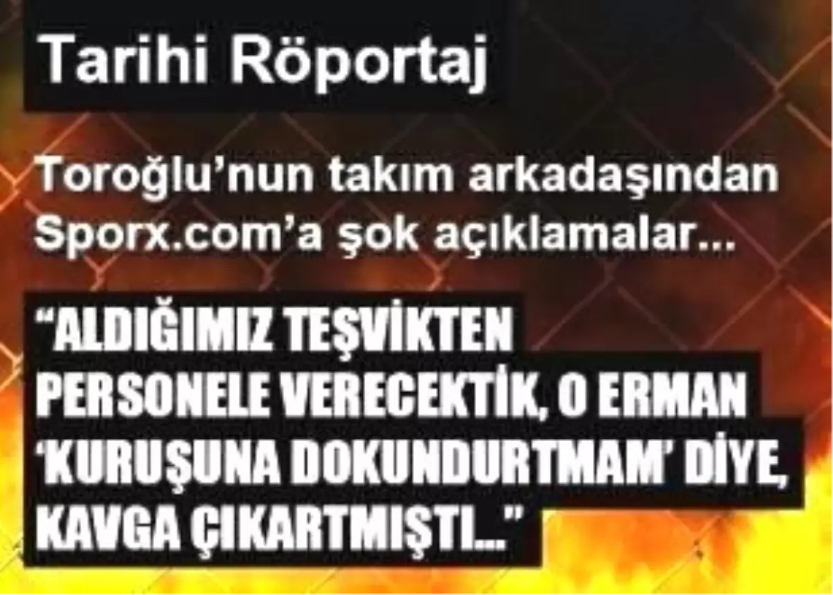 "Ben de Toroğlu da Teşvik Aldık"