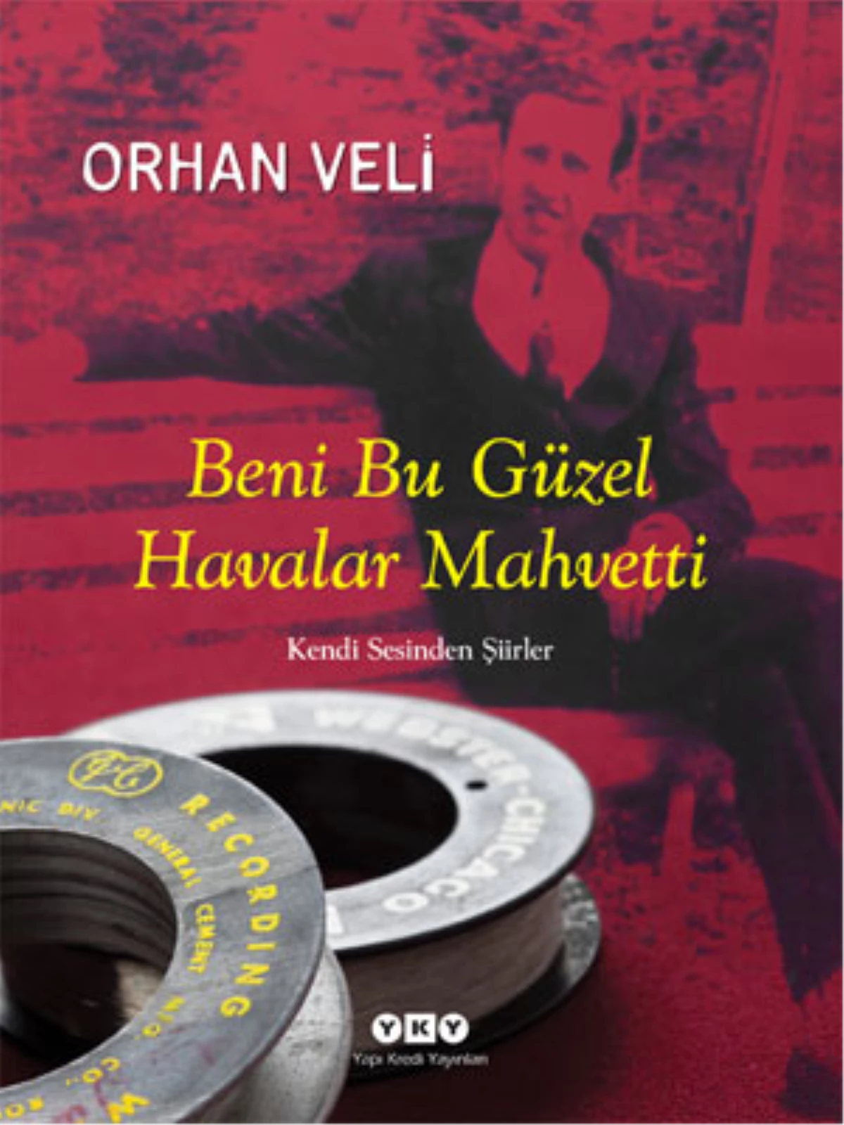 Orhan Veli\'nin Kendi Sesinden Şiirler