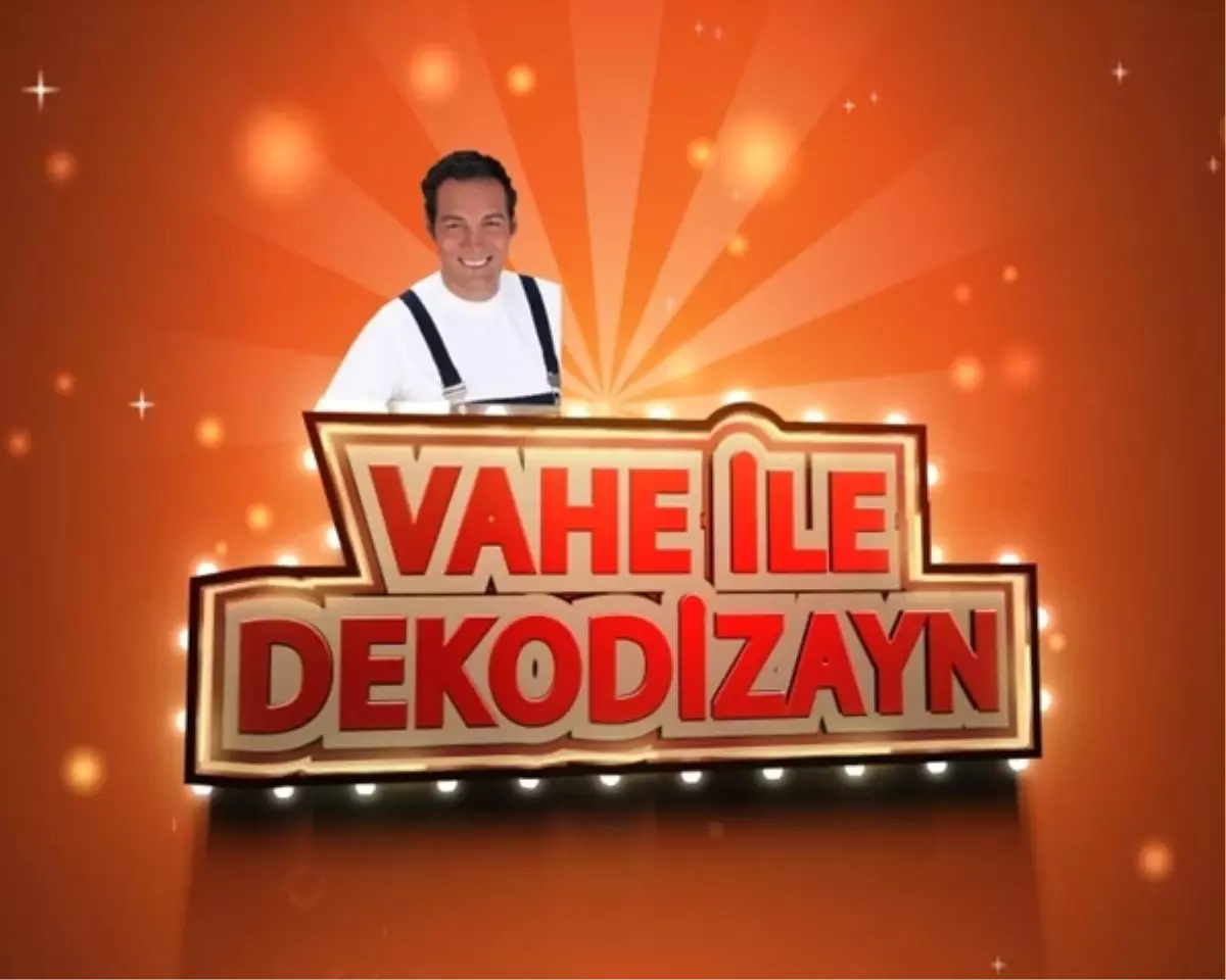 Vahe ile Dekodizayn TNT' de Başlıyor
