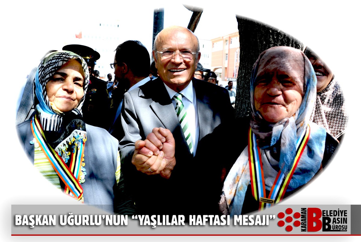 Başkan Uğurlu\'nun 18-24 Mart Yaşlılar Haftası Mesajı
