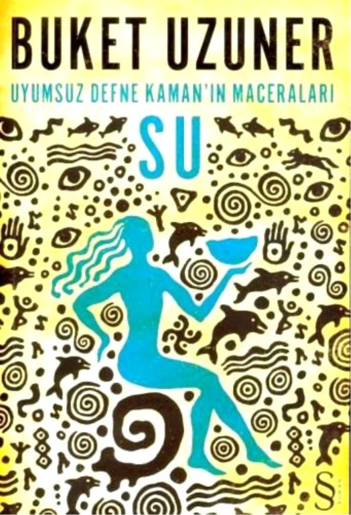 Su - Uyumsuz Defne Kaman\'ın Maceraları