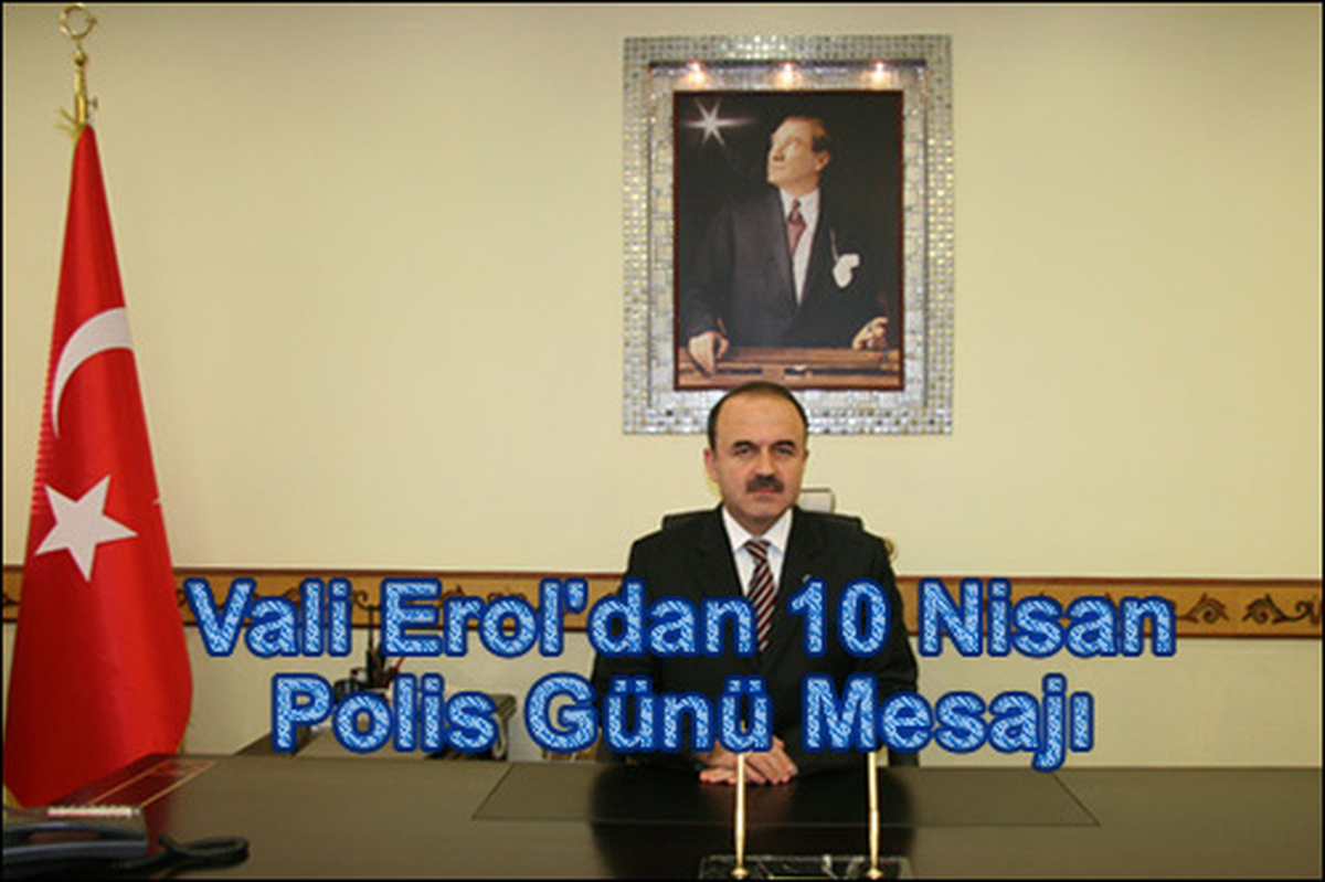 Vali Erol\'dan Polis Günü Mesajı