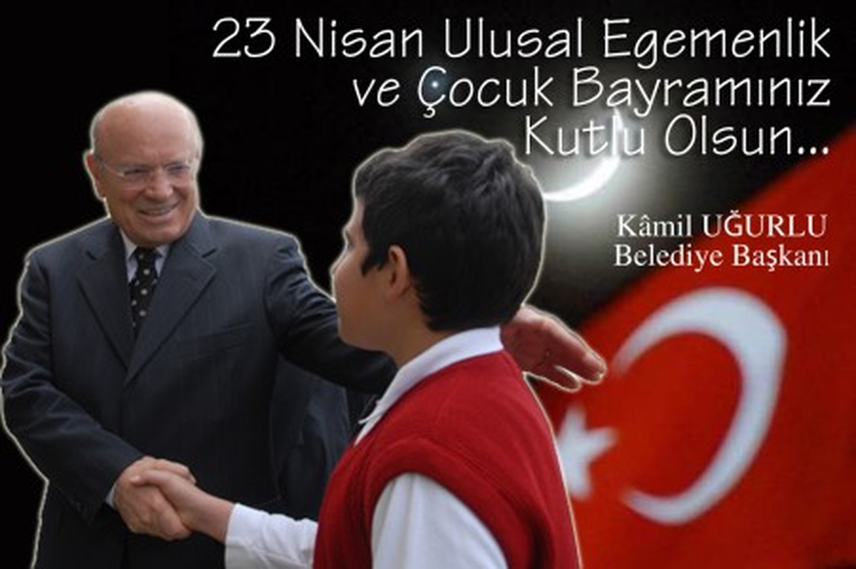 Başkan Uğurlu\'nun 23 Nisan Mesajı