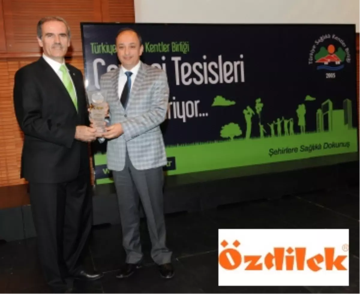 Özdilek 'Çevreci Tesis Ödülü'nün Sahibi Oldu