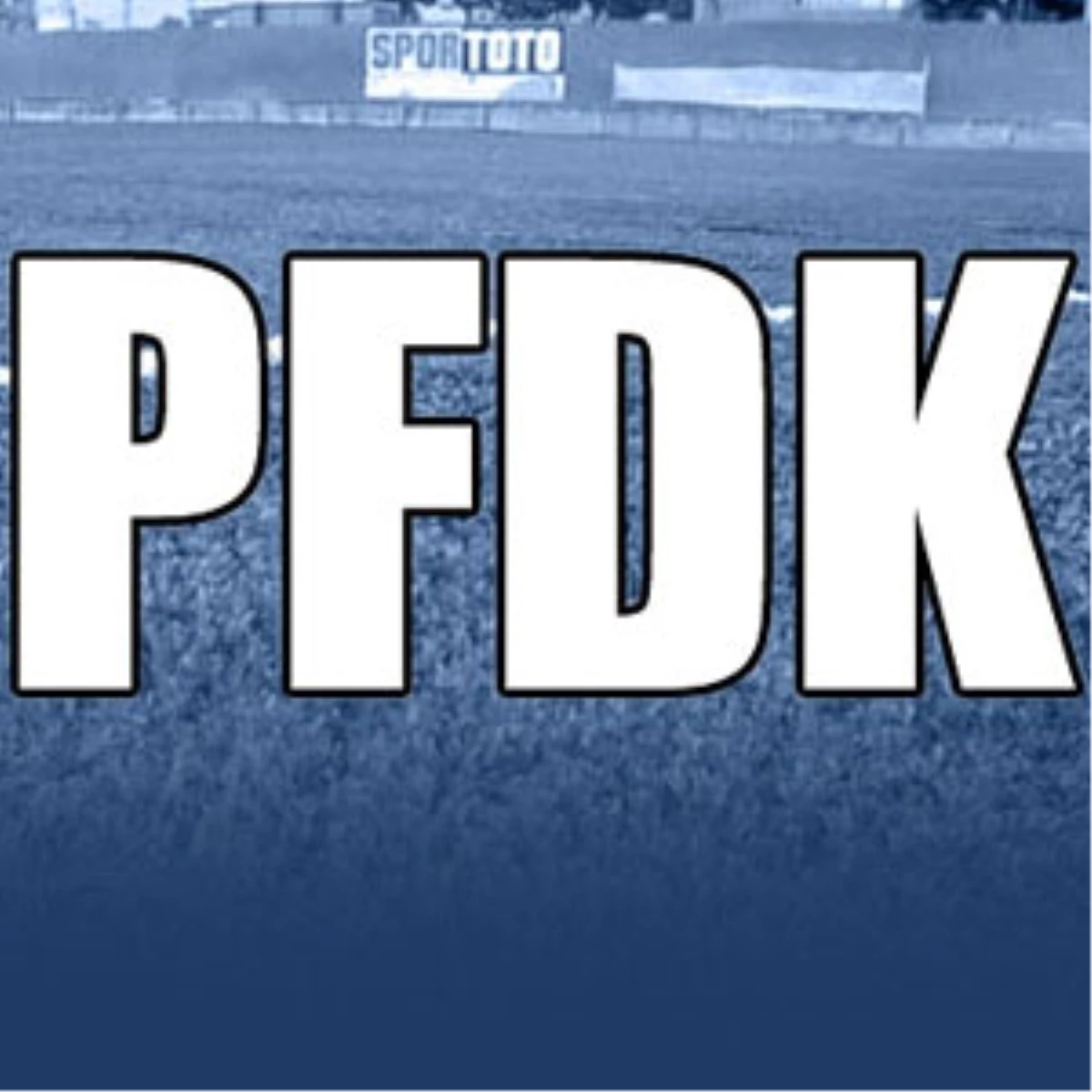 PFDK, Şike Kararını Açıkladı