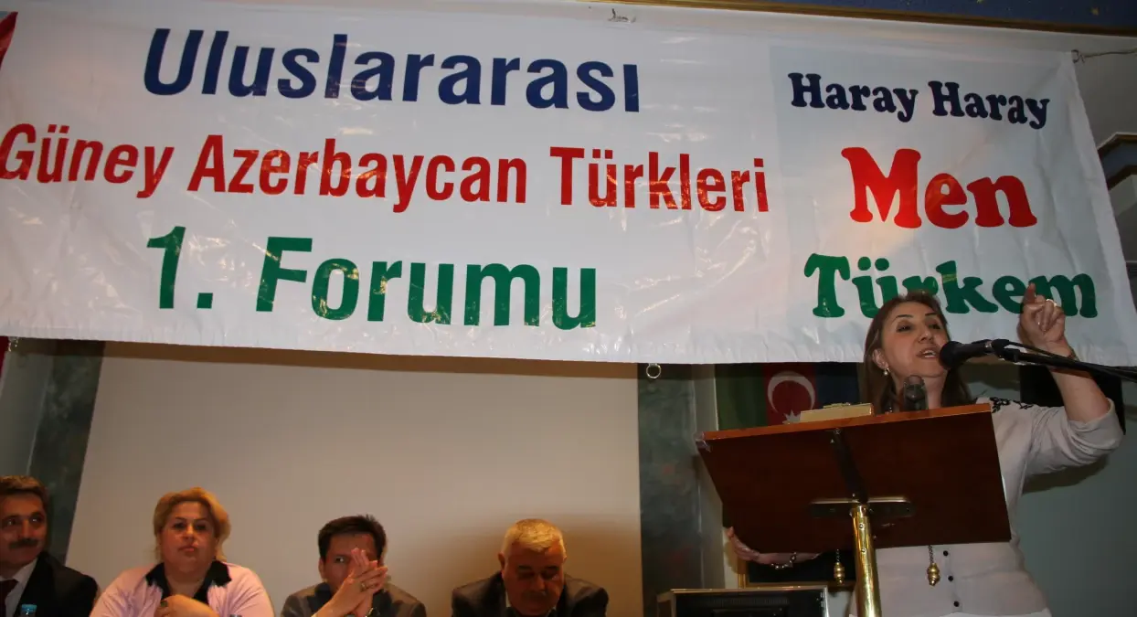 Uluslararası Güney Azerbaycan Türkleri Forumunun Birincisi Başkent'te Gerçekleştirildi