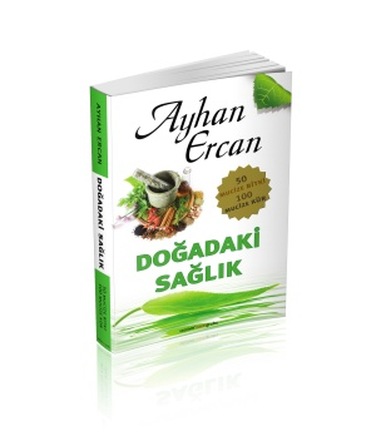 Doğadaki Sağlık Kitabıyla 50 Mucize Bitkiden 100 Kür