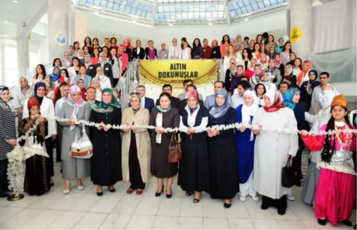 Altın Dokunuşlar Sergisi 1.111 Eserle Açıldı