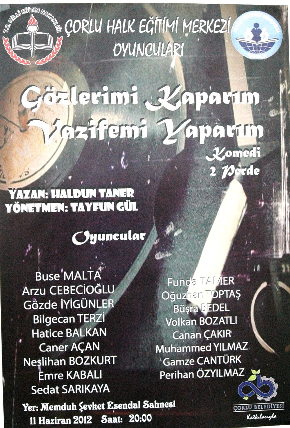 Çorlu Halk Eğitimi Merkezi Oyuncularından Gözlerimi Kaparım, Vazifemi Yaparım