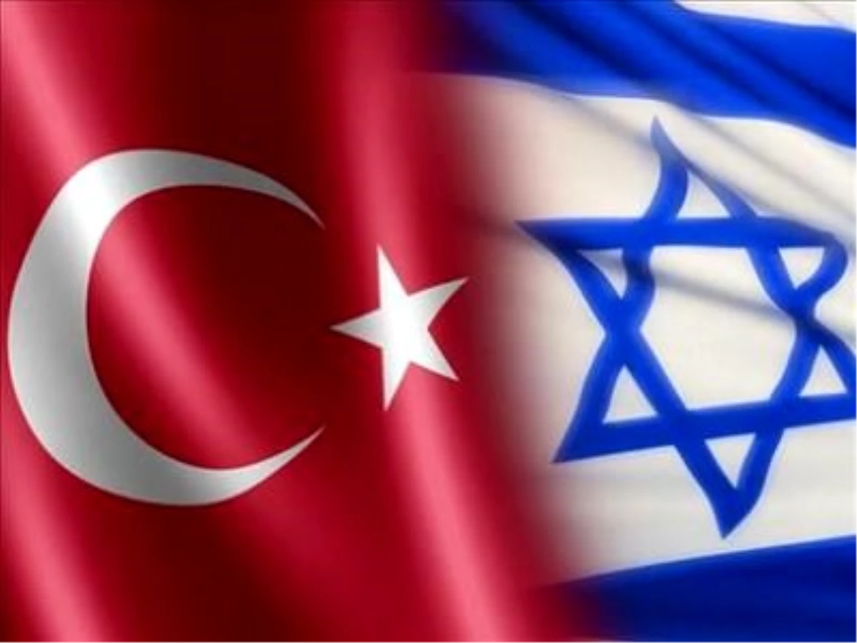 "İsrail Türkiye\'den Özür Dileyecek"