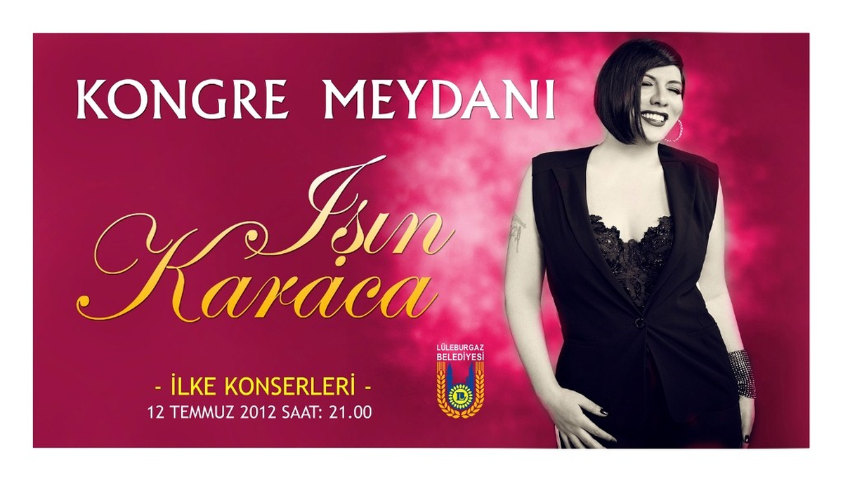 Işın Karaca Lüleburgaz\'da Konser Verecek