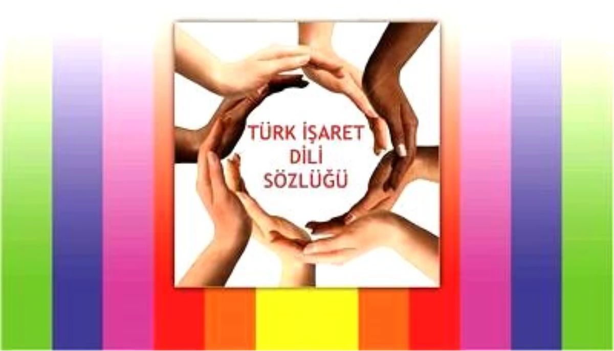 Türkiye\'nin İlk "Türk İşaret Dili Sözlüğü" Görüşleri Bekliyor