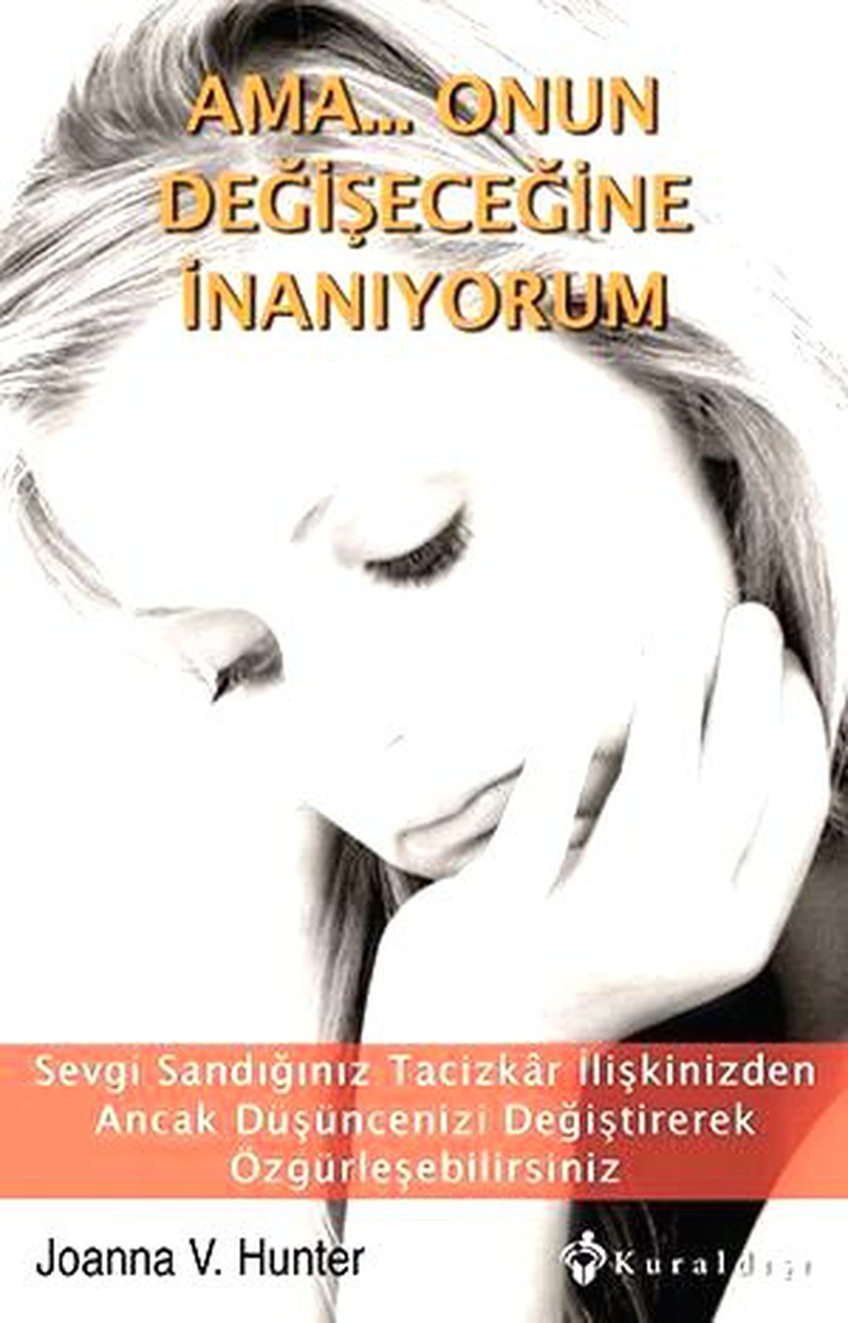 Ama... Onun Değişeceğine İnanıyorum